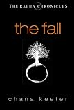 THE FALL (Rapha Chronicles #1) (The Rapha Chronicles)