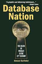 Database Nation : The Death of Privacy in the 21st Century