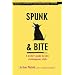 Spunk & Bite: A Writer's Guide to Bold, Contemporary Style