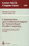 Communication and Architectural Support for Network-Based Parallel Computing: First International Workshop, CANPC'97, San Antonio, Texas, USA, ... (Lecture Notes in Computer Science)