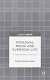 Personal media and everyday life : a networked lifeworld