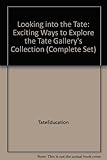 Looking into the Tate : exciting ways to explore the Tate Gallery's collection