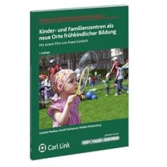 Kinder-u.Familienzentren als neue Orte fr�hkindlicher Bildung: Mit einem Film von Franz Gerlach