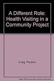A different role : health visiting in a community project