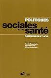 Politiques sociales et de santé : Comprendre et agir