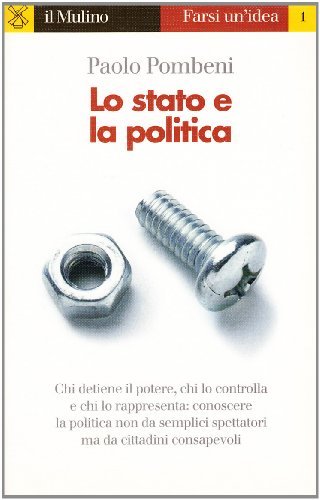 Lo stato e la politica (Farsi un'idea) (Italian Edition)