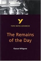 "Remains of the Day", Kazuo Ishiguro: (Advanced) (York Notes Advanced)