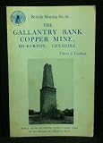The Gallantry Bank Copper Mine, Bickerton, Cheshire : with a review of mining in the Triassic rocks of the Cheshire-Shropshire Basin