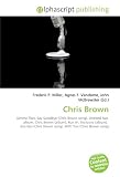 Chris Brown: Gimme That, Say Goodbye (Chris Brown song), Untitled Nas album, Chris Brown (album), Run It!, Exclusive (album), Kiss Kiss (Chris Brown song), With You (Chris Brown song)
