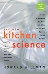 The New Kitchen Science: A Guide to Know the Hows and Whys for Fun and Success in the Kitchen