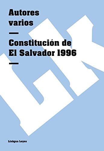Constitución de El Salvador 1996 (Spanish Edition)