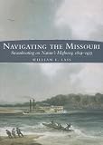 Navigating the Missouri: Steamboating on Nature's Highway, 1819-1935