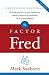 Books : El factor Fred: Ponerle pasión a lo que usted hace puede convertir lo ordinario en lo extraordinario