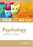 OCR AS Psychology: Unit G541: Psychological Investigations