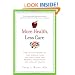 More Health, Less Care: How to Take Charge of Your Medical Care and Write Your Own Personal Prescription for Lifelong Health (Popular Medicine Health)