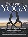 Partner Yoga - Making Contact for Physical, Emotional, and Spiritual Growth