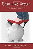 Broke Free Forever: Strategies to break free from living payday-to-payday.