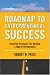 Roadmap to Entrepreneurial Success: Powerful Strategies for Building a High-Profit Business