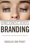 Unconscious Branding: How Neuroscienc...