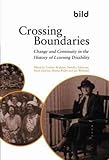 Crossing boundaries : change and continuity in the history of learning disability