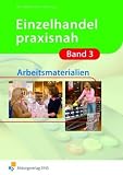 Produkt-Bild: Gesamtpaket Band 3: Einzelhandel praxisnah: Arbeitsmaterialien Arbeitsbuch