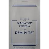 Quick Reference to the Diagnostic Criteria From DSM-IV-TR(tm)by American Psychiatric