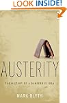 Austerity: The History of a Dangerous...