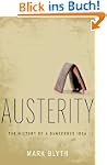 Austerity: The History of a Dangerous...