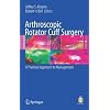 Arthroscopic Rotator Cuff Surgery: A Practical Approach to Management