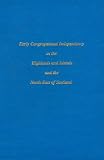 Early congregational independency in the Highlands and Islands and the North-East of Scotland