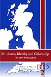 Britishness, identity and citizenship : the view from abroad