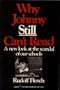 Why Johnny Still Can't Read: A New Look at the Scandal of Our Schools