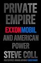 Private Empire: ExxonMobil and American Power