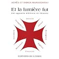 Et la Lumiere Fut, une Approche Differente de l'Histoire