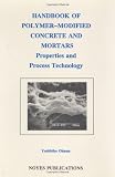 Handbook of Polymer-Modified Concrete and Mortars: Properties and Process Technology (Building Materials Science Series)