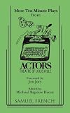 More Ten Minute Plays from Actors Theatre of Louisville