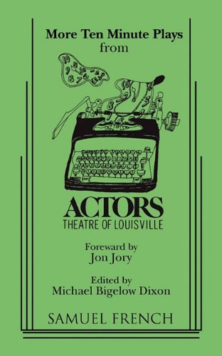 More Ten Minute Plays from Actors Theatre of Louisville