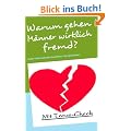 Warum gehen M�nner wirklich fremd?: Nackte Fakten und wahre Geschichten