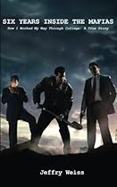 Six Years Inside The Mafias: how I worked my way through college: a true story Six Years Inside The Mafias: how I worked my way through college: a true story