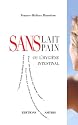 Sans lait, sans pain ou l'hygi�ne intestinale