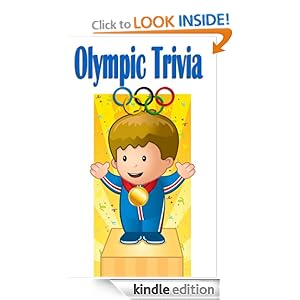 Olympic Trivia- 100 Fun Questions About Olympic by James Jones