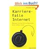 Karrierefalle Internet: Managen Sie Ihre Online-Reputation, bevor andere es tun!