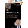 Fallen Giant: The Amazing Story of Hank Greenberg and the History of AIG'