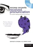 Access Accents: Received Pronunciation (Performance Books): An Accent Training Resource for Actors