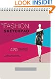 The Fashion Sketchpad: 420 Figure Templates for Designing Looks and Building Your Portfolio