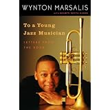 To a Young Jazz Musician: Letters from the Road