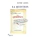 La Question : Suivi de La torture au coeur de la R�publique