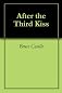 After the Third Kiss: A Dragon Story (The Unicorn Chronicles - a related story)
