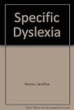 Specific dyslexia : the research report of the ICAA Word Blind Centre for Dyslexic Children