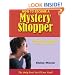 How to Become a Mystery Shopper, The Only Book You'll Ever Need, Expanded & Updated Second Edition